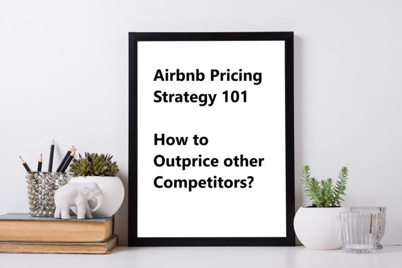 Airbnb Pricing Strategy: Tips for Setting Competitive Rates